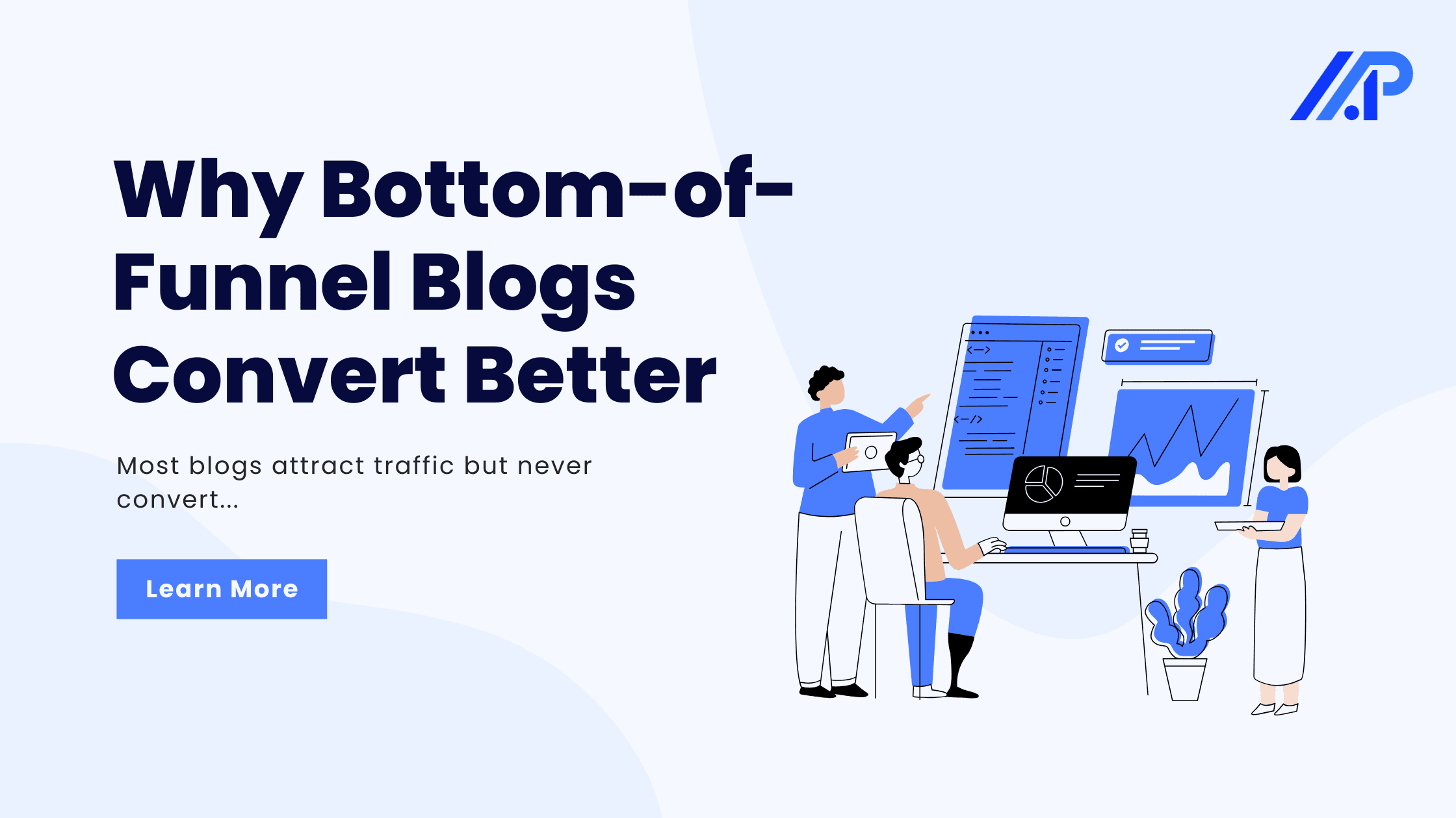 Why Bottom-of-Funnel Blogs Convert Better (With Real Examples)