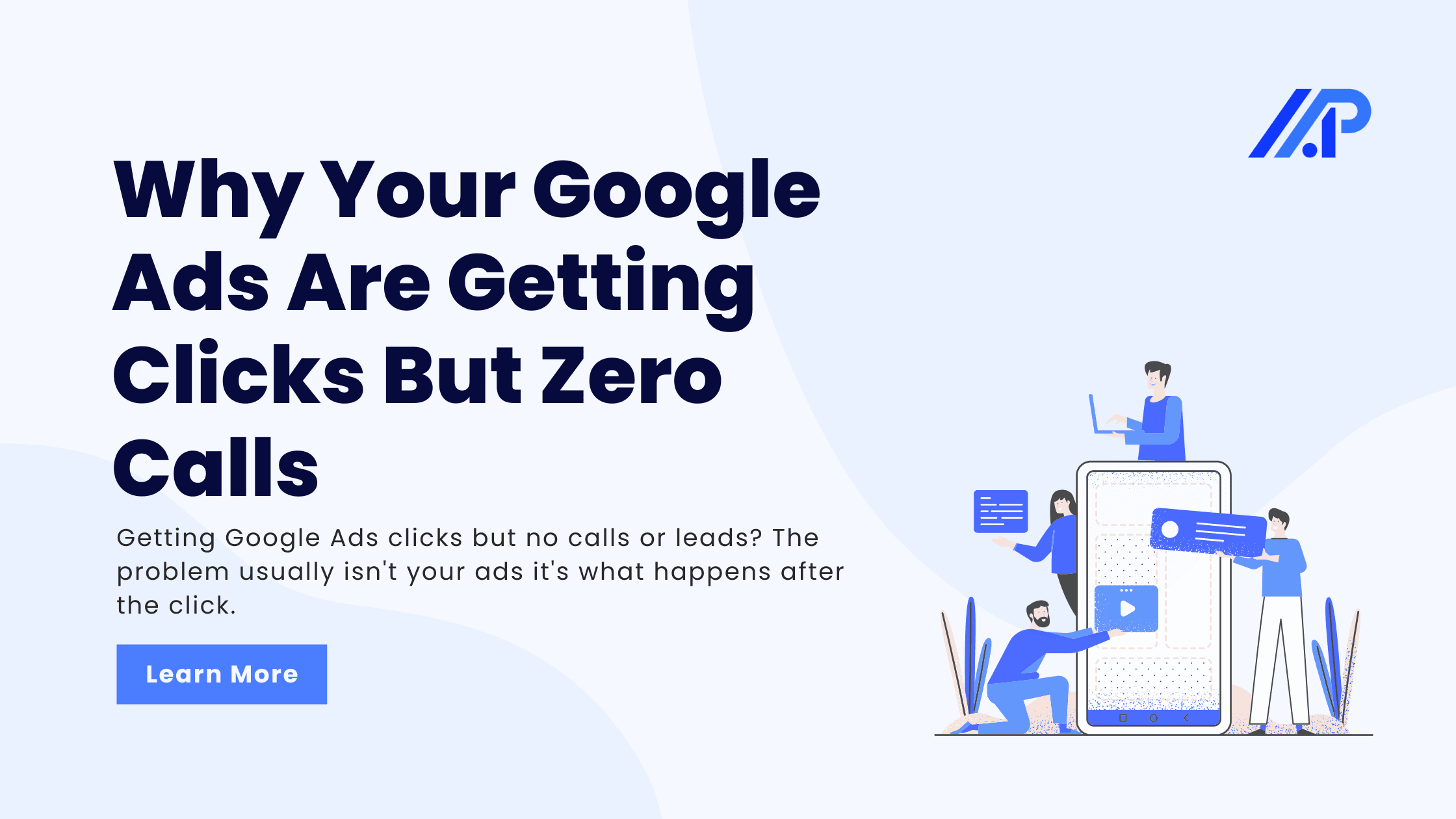 Why Your Google Ads Are Getting Clicks But Zero Calls (The Real Reason No One Talks About)