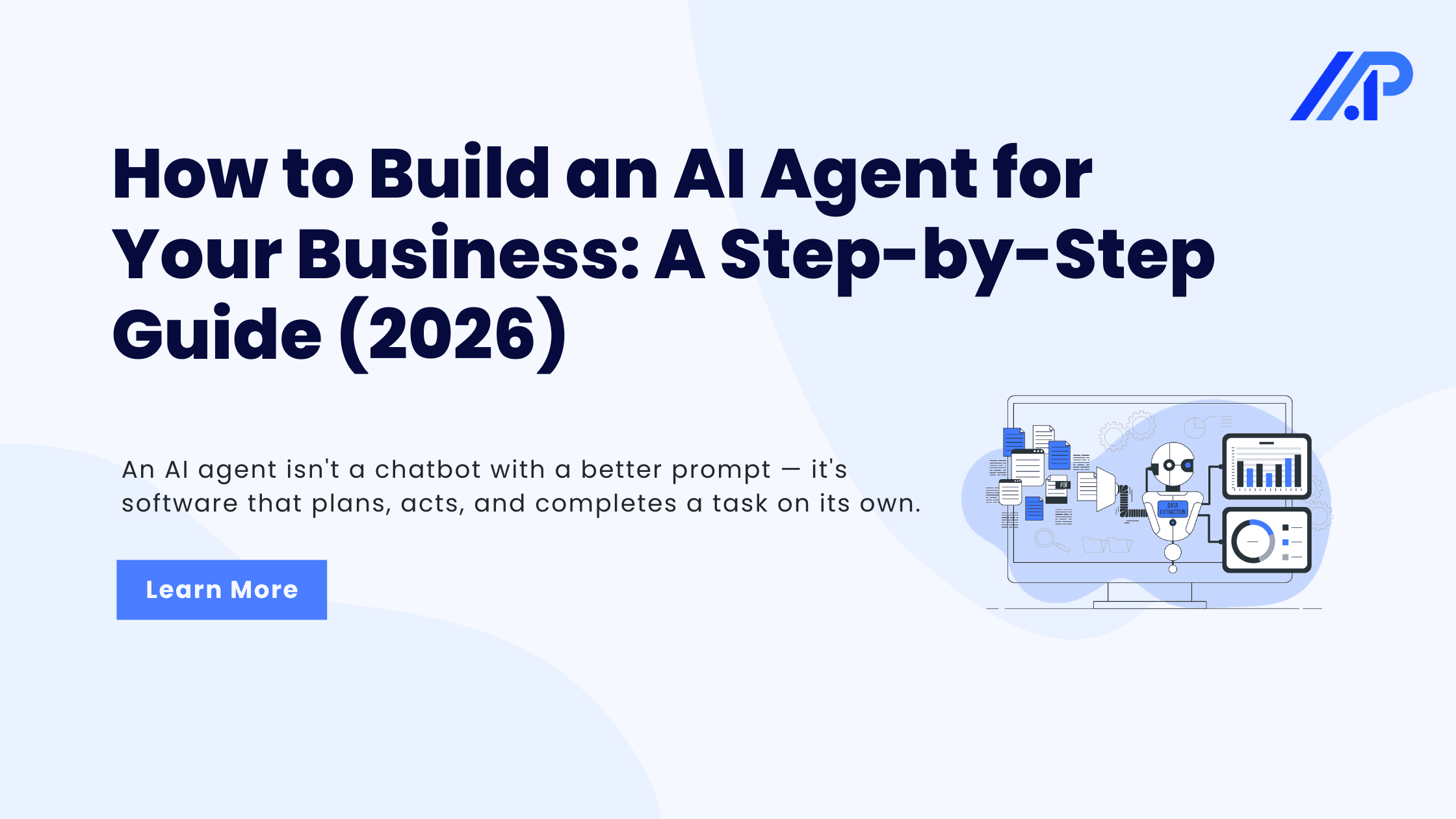 How to Build an AI Agent for Your Business: A Step-by-Step Guide (2026)
