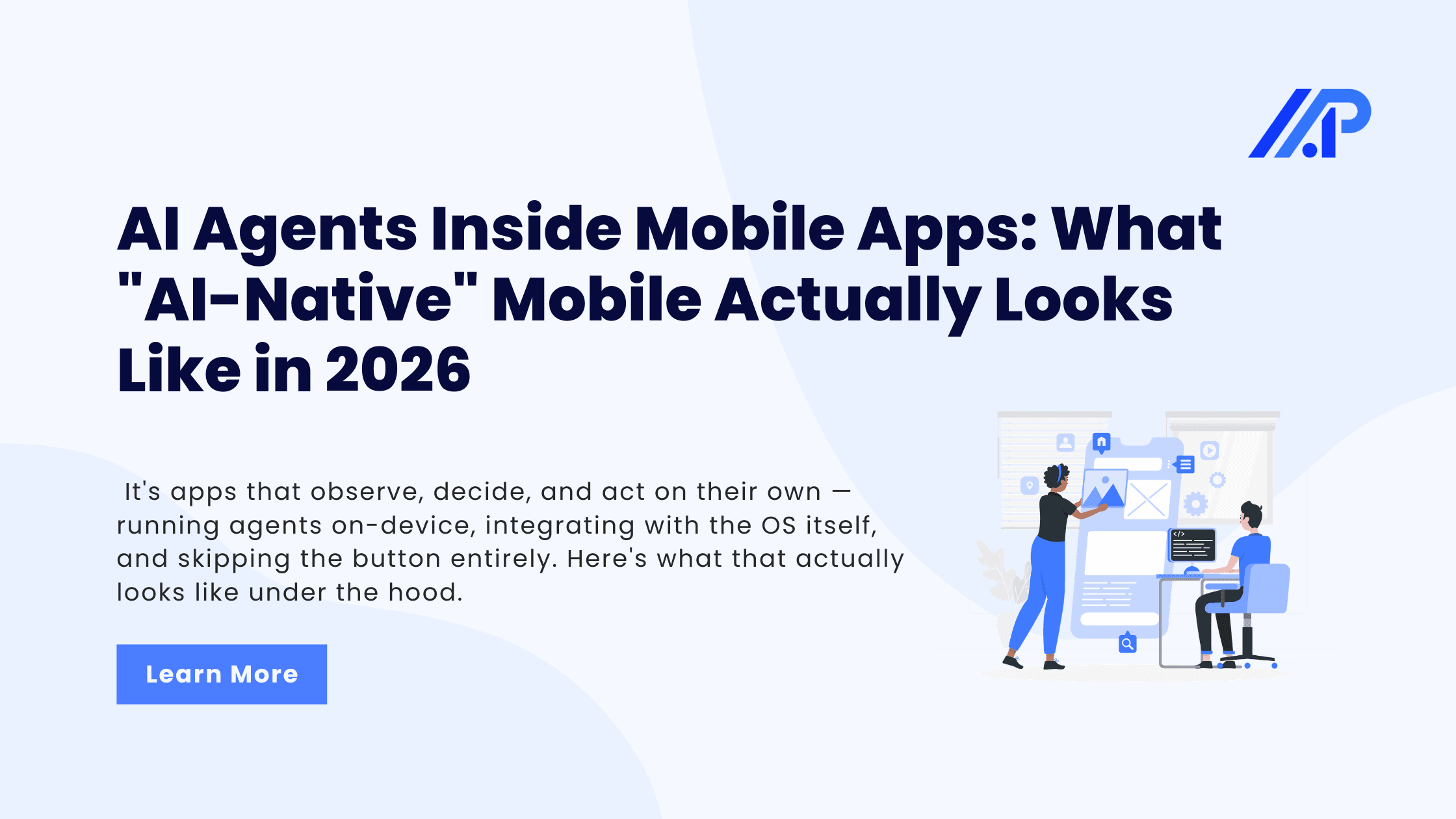 AI Agents Inside Mobile Apps: What "AI-Native" Mobile Actually Looks Like in 2026